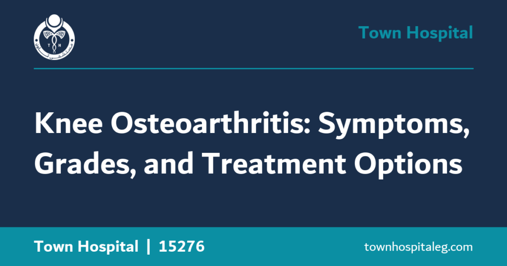 Knee Osteoarthritis: Symptoms, Grades, and Treatment Options