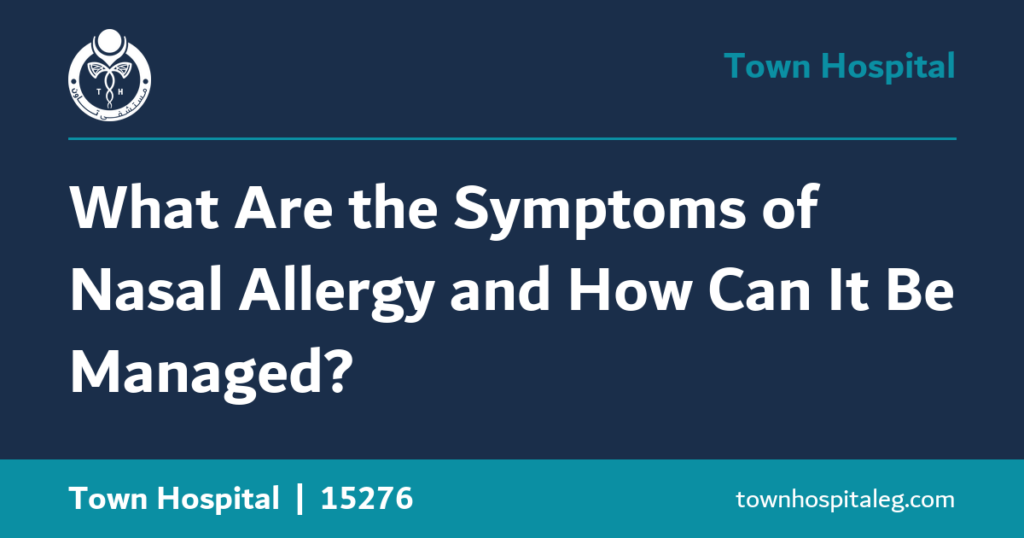 What Are the Symptoms of Nasal Allergy and How Can It Be Managed?