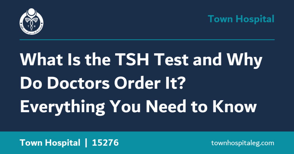What Is the TSH Test and Why Do Doctors Order It? Everything You Need to Know