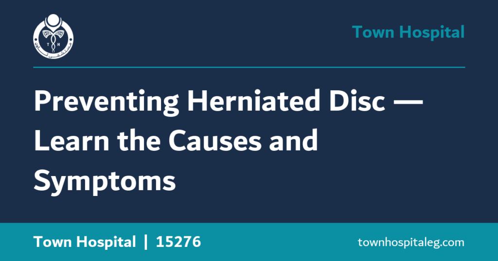 Preventing Herniated Disc — Learn the Causes and Symptoms