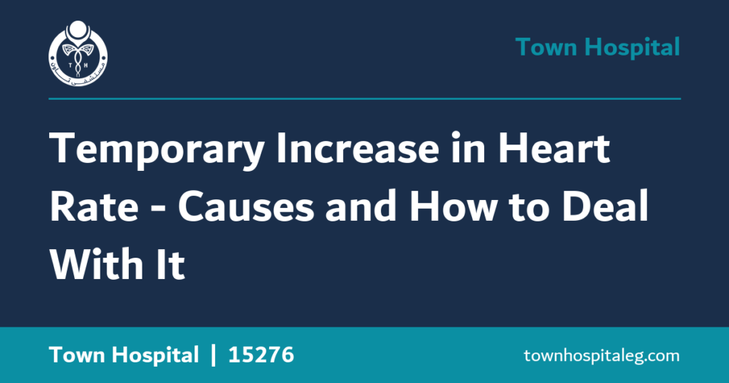 Temporary Increase in Heart Rate - Causes and How to Deal With It