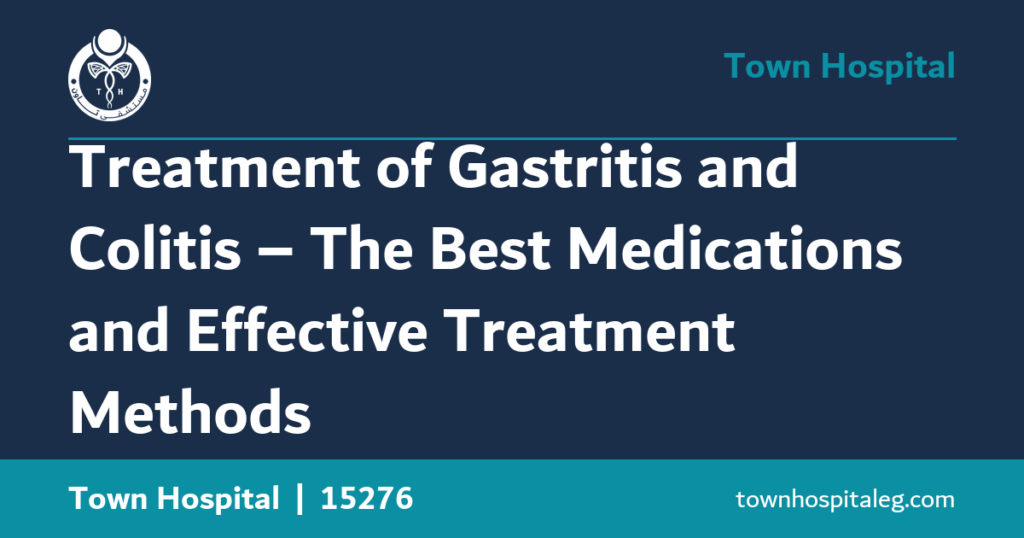 Treatment of Gastritis and Colitis – The Best Medications and Effective Treatment Methods