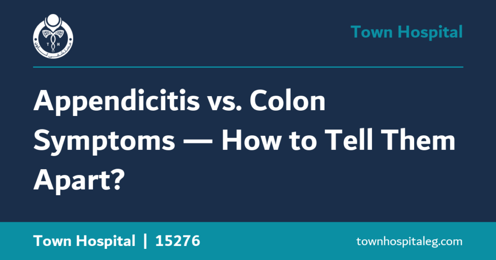 Appendicitis vs. Colon Symptoms — How to Tell Them Apart?