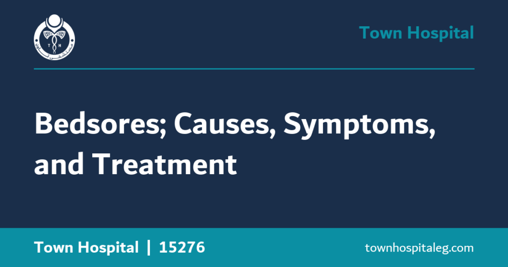 Bedsores; Causes, Symptoms, and Treatment