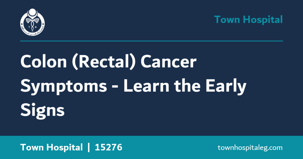 Colon (Rectal) Cancer Symptoms - Learn the Early Signs