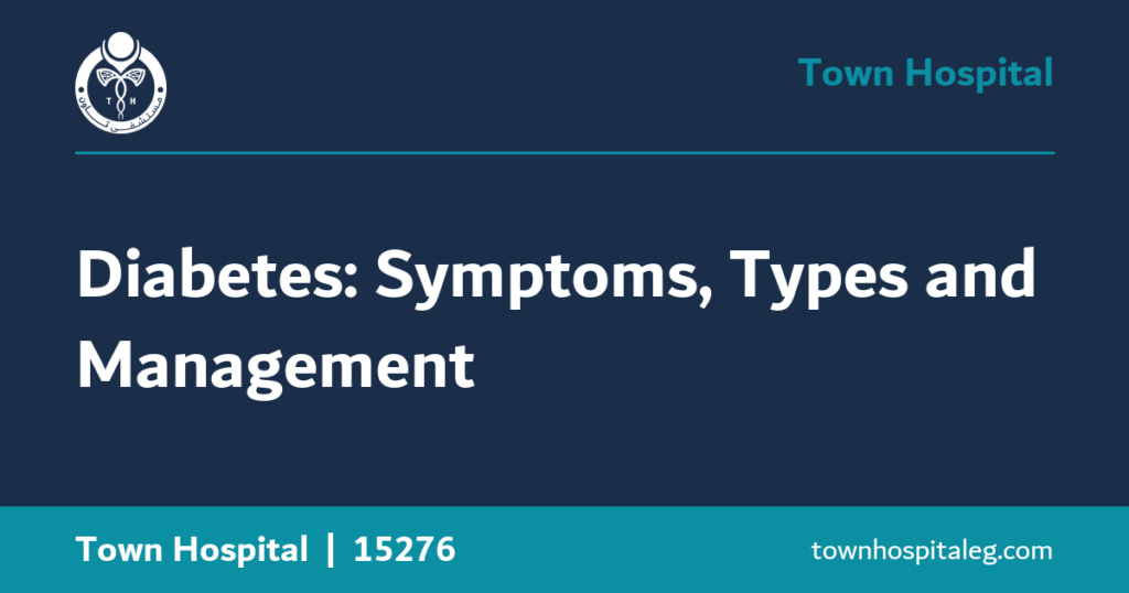 Diabetes: Symptoms, Types and Management