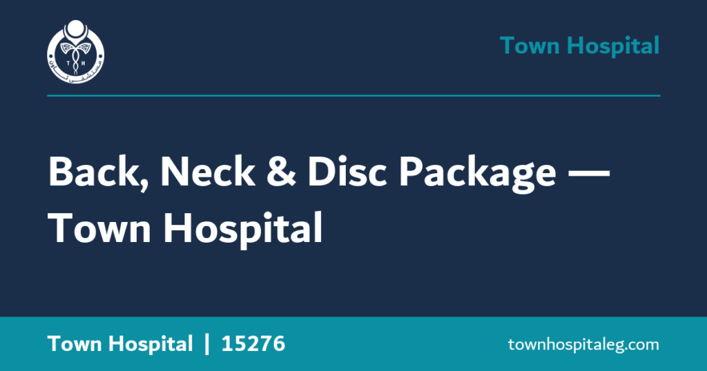 Back, Neck & Disc Package — Town Hospital