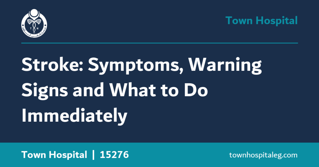 Stroke: Symptoms, Warning Signs and What to Do Immediately