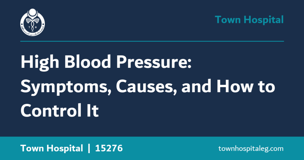 High Blood Pressure: Symptoms, Causes, and How to Control It