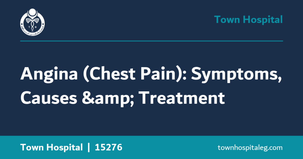 Angina (Chest Pain): Symptoms, Causes & Treatment