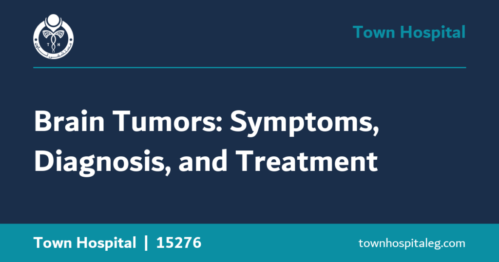 Brain Tumors: Symptoms, Diagnosis, and Treatment
