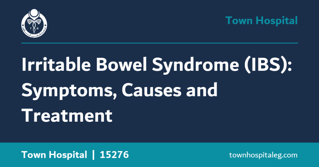 Irritable Bowel Syndrome (IBS): Symptoms, Causes and Treatment
