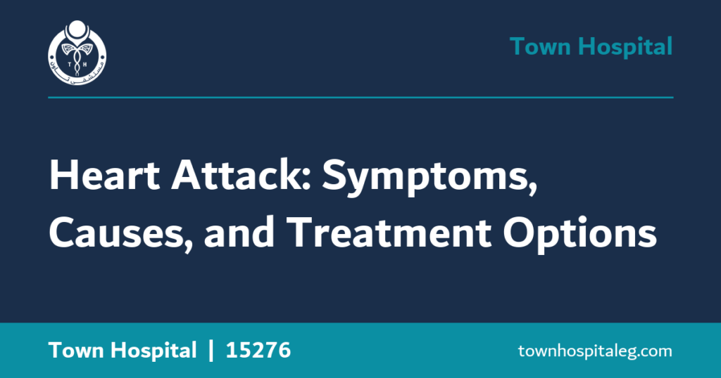 Heart Attack: Symptoms, Causes, and Treatment Options