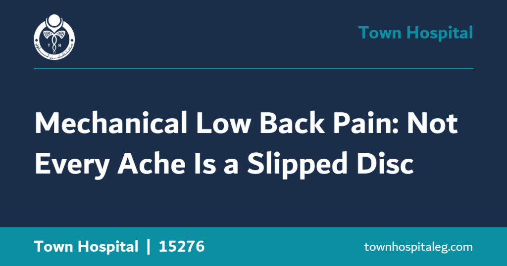 Mechanical Low Back Pain: Not Every Ache Is a Slipped Disc